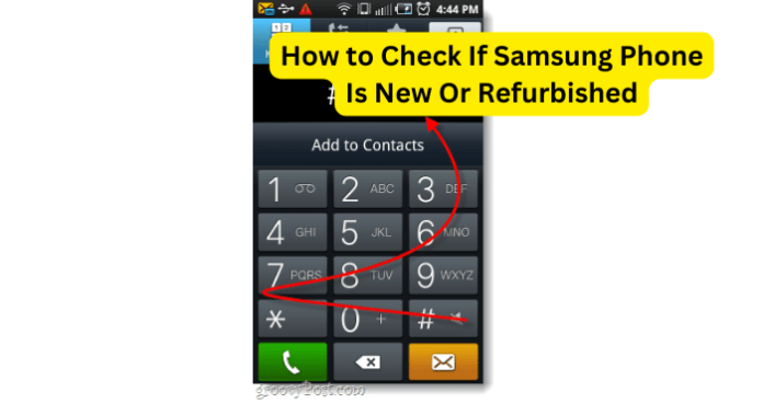 How to Check If Samsung Phone Is New Or Refurbished