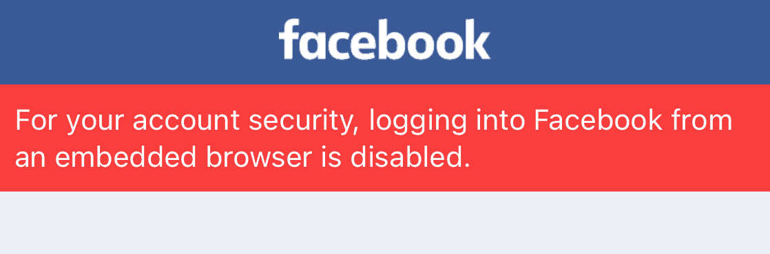 Fix for your account security logging into facebook from an embedded  browser is disabled 