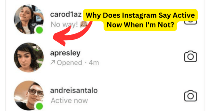 Why Does Instagram Say Active Now When I'm Not?