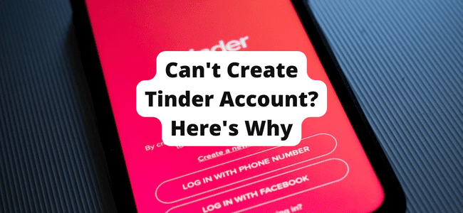 Can't Create Tinder Account