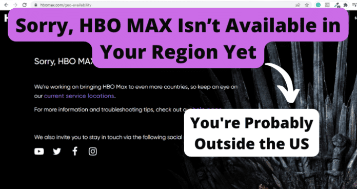 Sorry, HBO MAX Isn’t Available in Your Region Yet