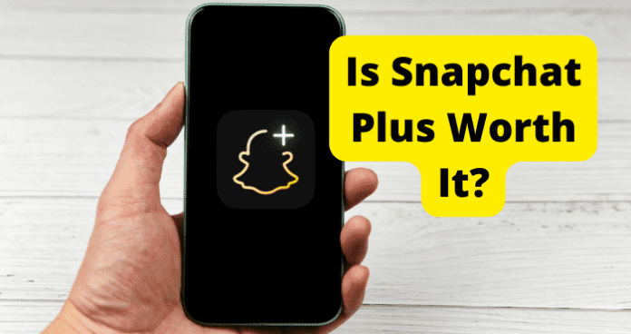 Is Snapchat Plus Worth It