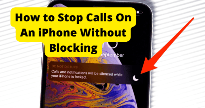 How to Stop Calls On An iPhone Without Blocking