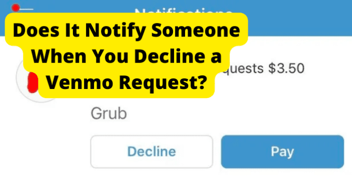 Does It Notify Someone When You Decline a Venmo Request