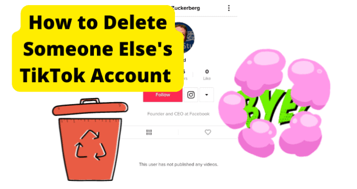 How to Delete Someone Else's TikTok Account