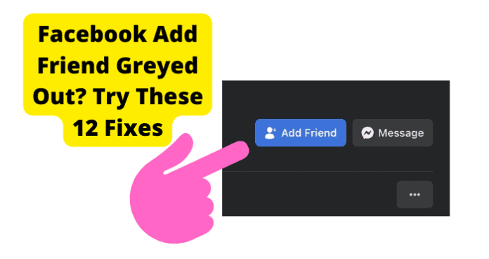 Facebook Add Friend Greyed Out?