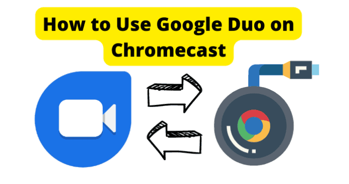 How to Use Google Duo on Chromecast