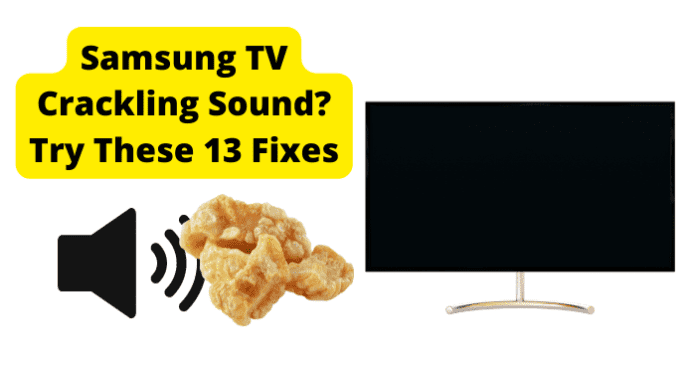 Samsung TV Crackling Sound