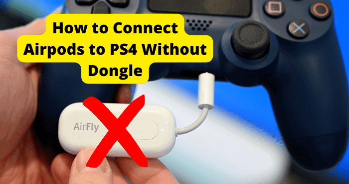 How to Connect Airpods to PS4 Without Dongle - Techzillo