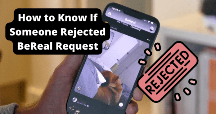 How to Know If Someone Rejected BeReal Request