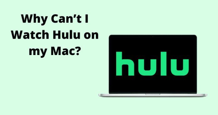 Why Can’t I Watch Hulu on my Mac