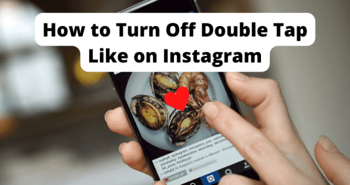 How to Turn Off Double Tap Like on Instagram