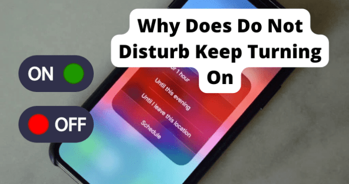 Why Does Do Not Disturb Keep Turning On