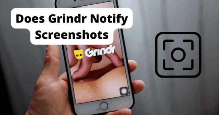Does Grindr Notify Screenshots