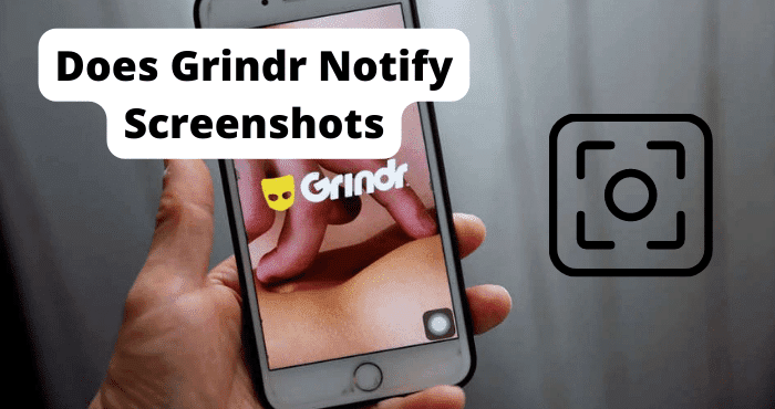 Does Grindr Notify Screenshots? - Techzillo
