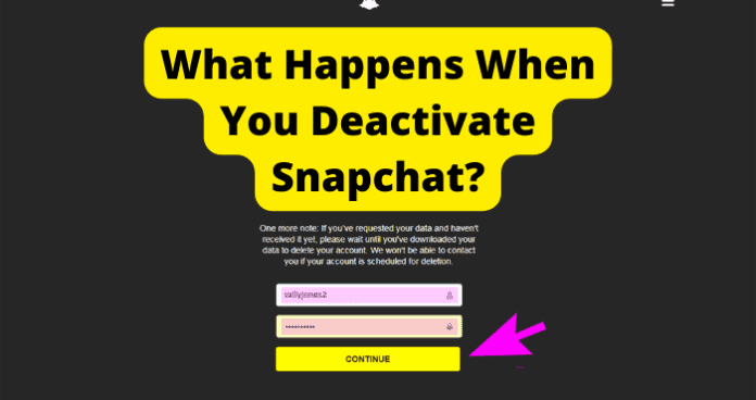 What Happens When You Deactivate Snapchat?