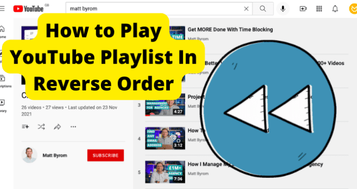 How to Play YouTube Playlist In Reverse Order