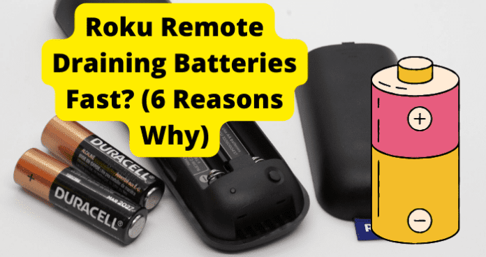 Roku Remote Draining Batteries Fast?