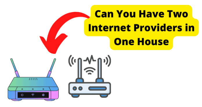 Can You Have Two Internet Providers in One House?
