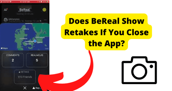 Does BeReal Show Retakes If You Close the App?