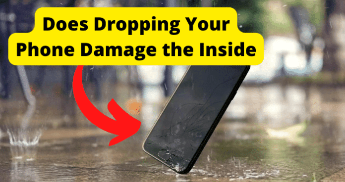 Does Dropping Your Phone Damage the Inside?