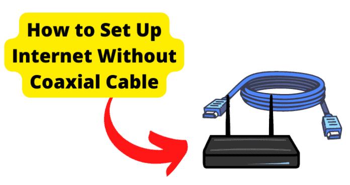 How to Set Up Internet Without Coaxial Cable