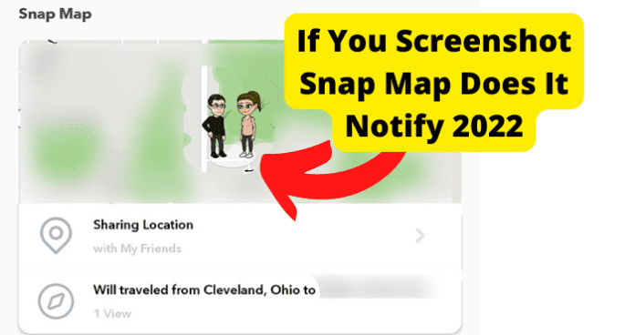 If You Screenshot Snap Map Does It Notify