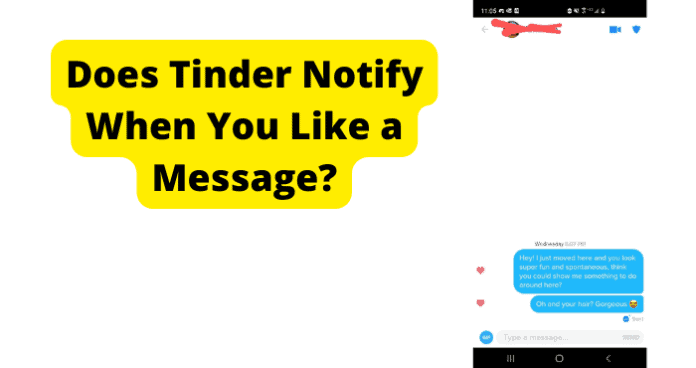 Does Tinder Notify When You Like a Message?