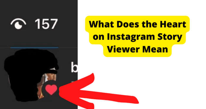 What Does the Heart on Instagram Story Viewer Mean