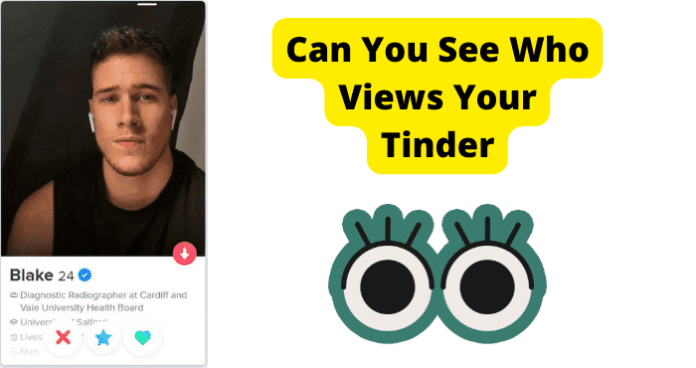 Can You See Who Views Your Tinder