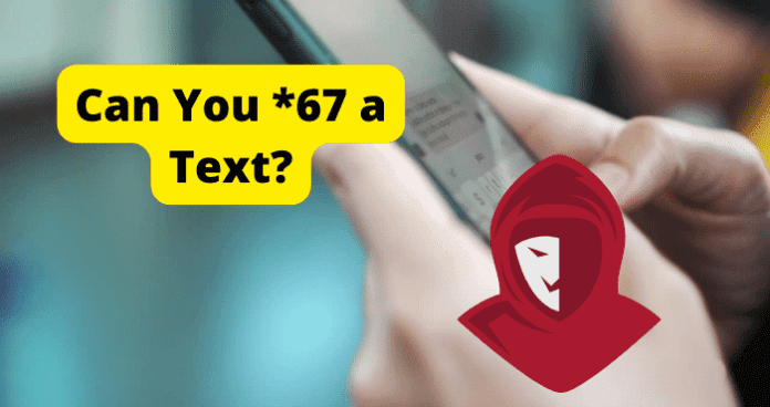 Can You *67 a Text?