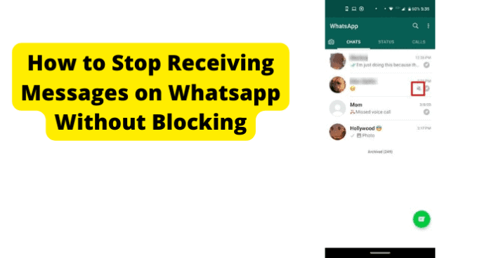 How to Stop Receiving Messages on Whatsapp Without Blocking