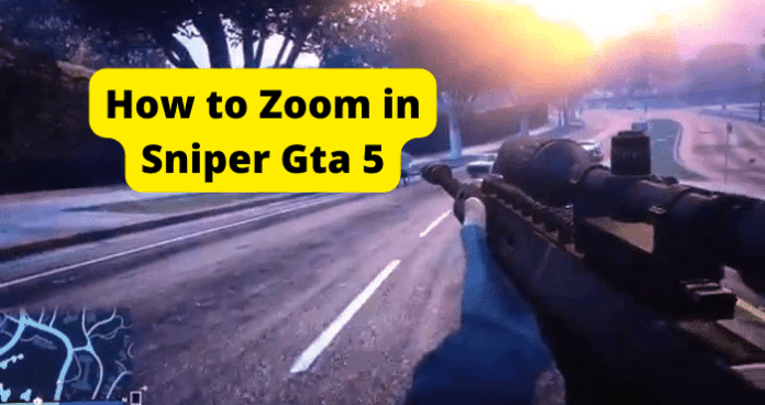 How to Zoom in Sniper Gta 5