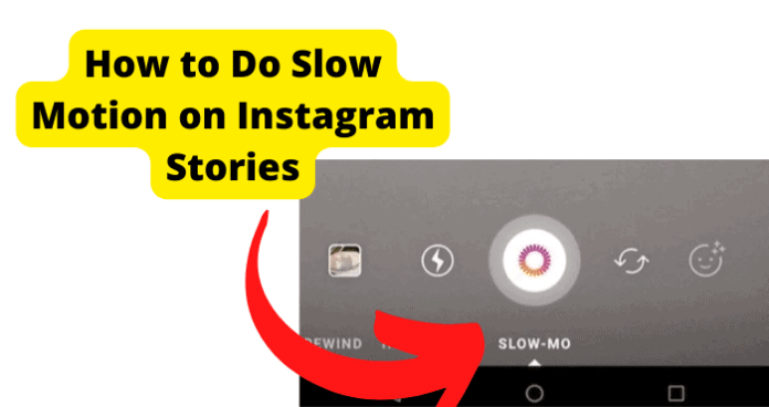 How to Do Slow Motion on Instagram Stories