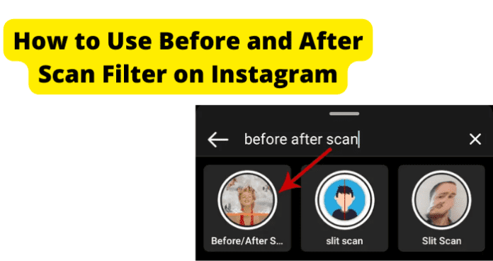 How to Use Before and After Scan Filter on Instagram