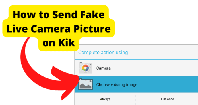 How to Send Fake Live Camera Picture on Kik