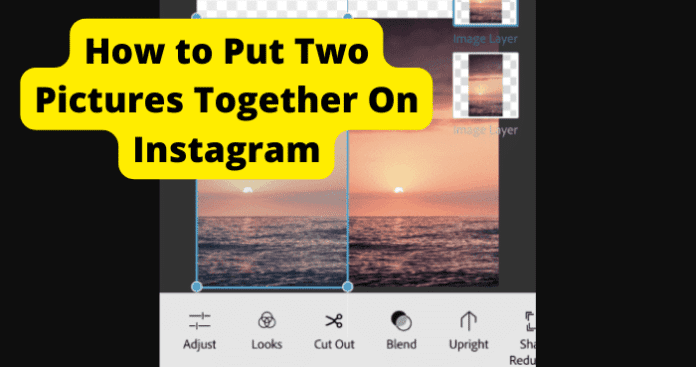How to Put Two Pictures Together On Instagram