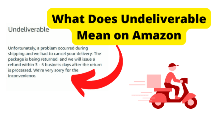 What Does Undeliverable Mean on Amazon?