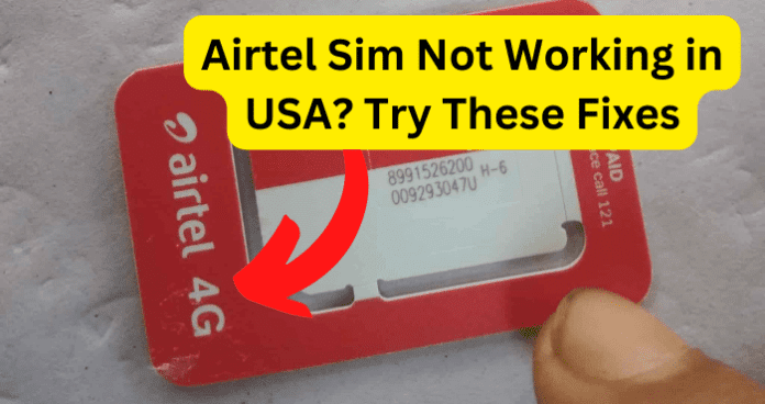Airtel Sim Not Working in USA