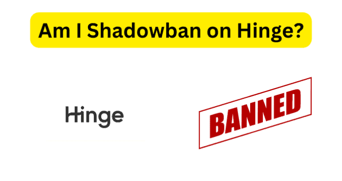 Am I Shadowban on Hinge?