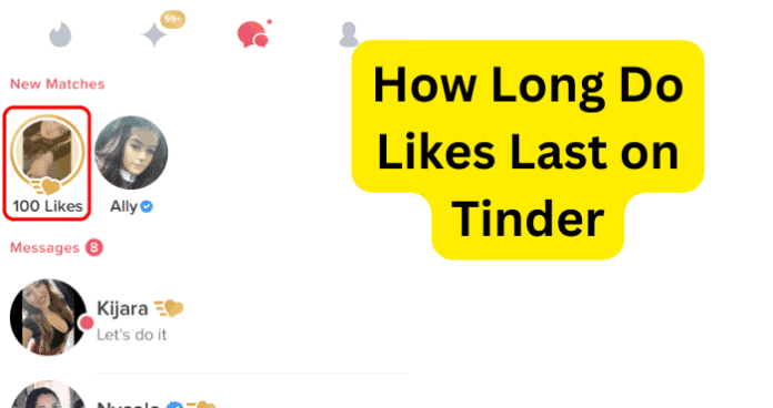 How Long Do Likes Last on Tinder?