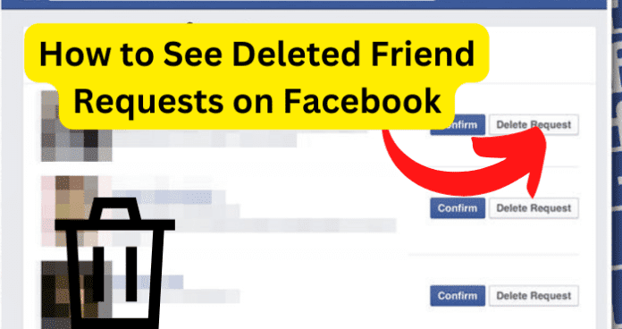 How to See Deleted Friend Requests on Facebook