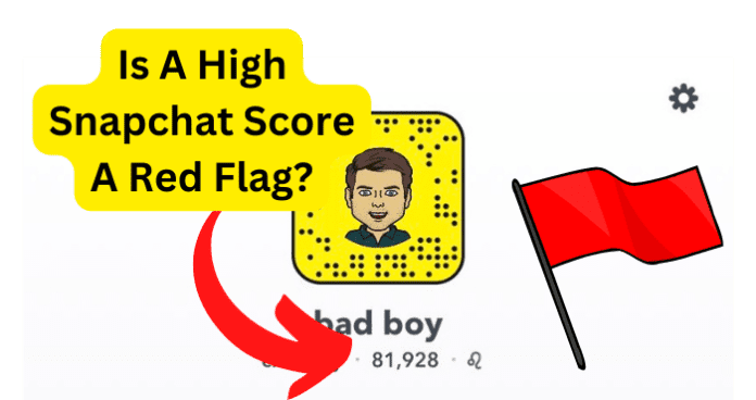 Is A High Snapchat Score A Red Flag?