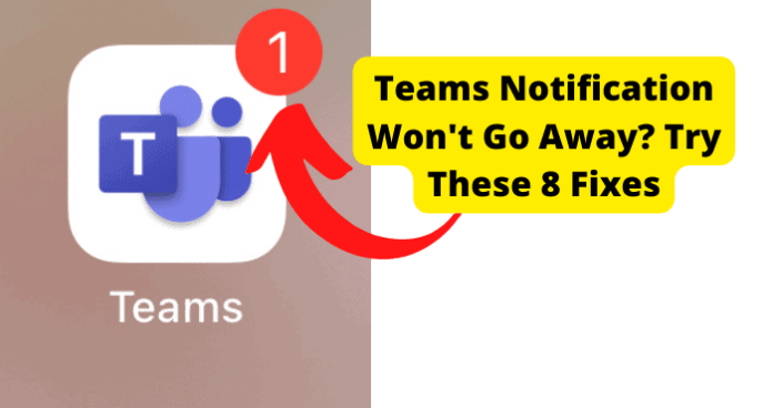Teams Notification Won't Go Away