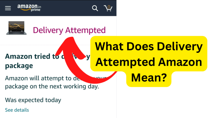 What Does Delivery Attempted Amazon Mean?