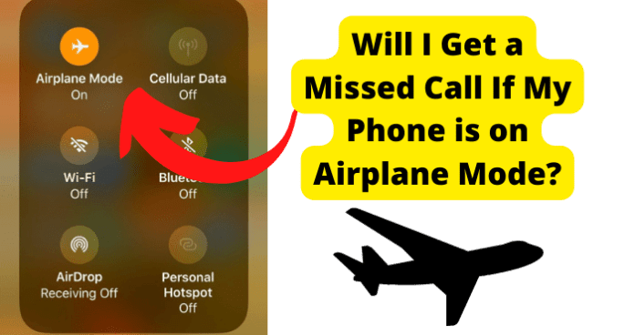 Will I Get a Missed Call If My Phone is on Airplane Mode?