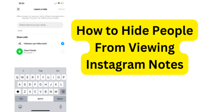 How to Hide People From Viewing Instagram Notes