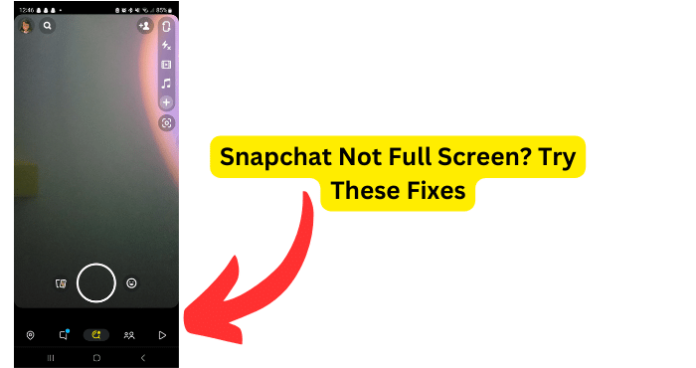 Snapchat Not Full Screen