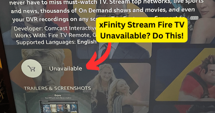 xFinity Stream Fire TV Unavailable