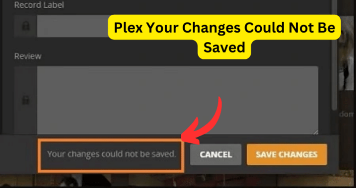 Plex Your Changes Could Not Be Saved